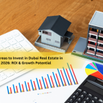 Best Areas to Invest in Dubai Real Estate in 2026: ROI & Growth Potential