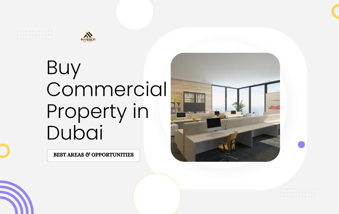 Buy Commercial Property in Dubai in 2025: Best Areas & Opportunities