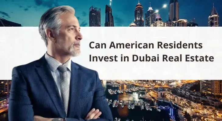 can-american-residents-invest-in-real-estate-in-dubai.webp