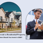 Commercial vs Residential Property: Where Should You Invest in 2026 for Maximum ROI?