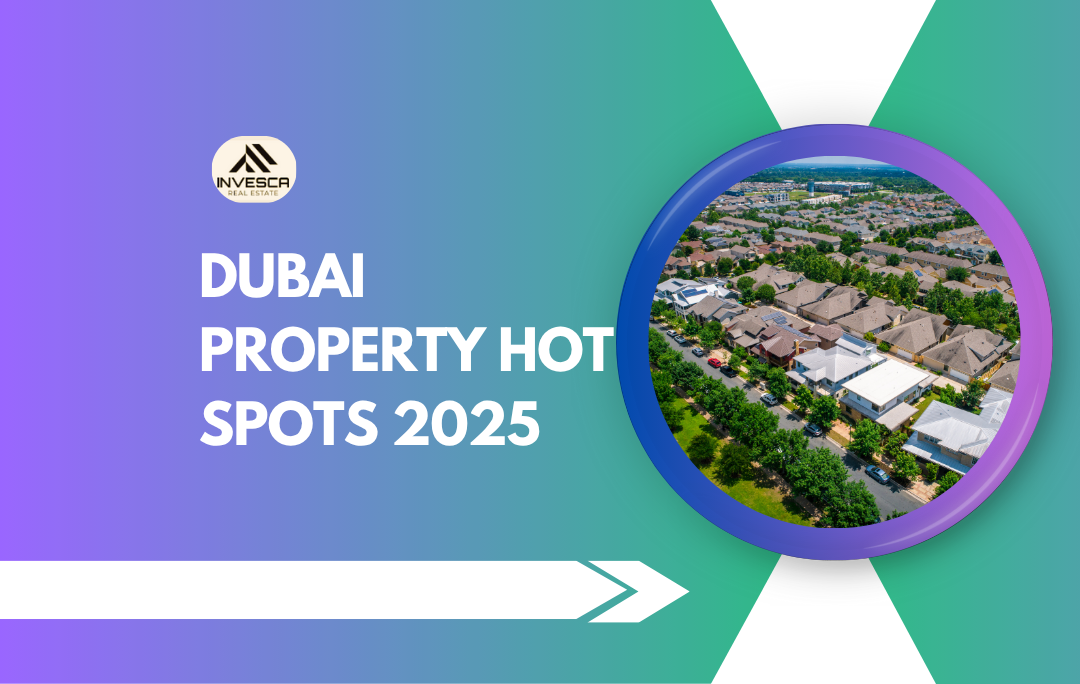 Dubai Property Hot Spots 2025