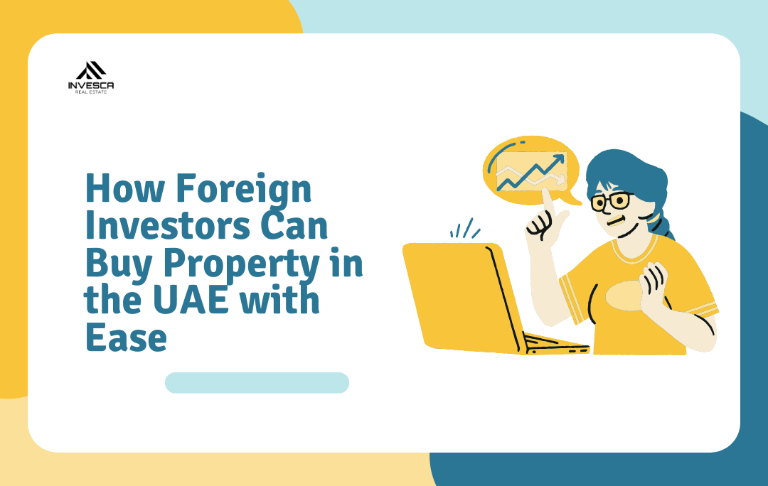 How Foreign Investors Can Buy Property in the UAE with Ease