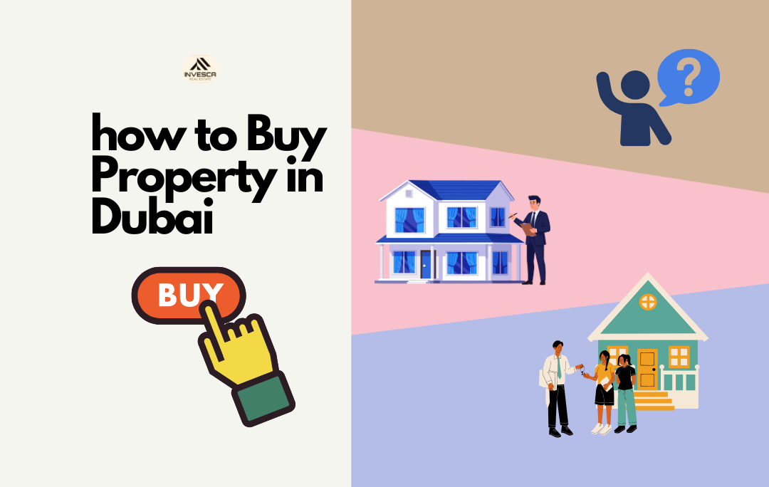 A Guide on how to Buy property in Dubai by the Invesca Real Estate