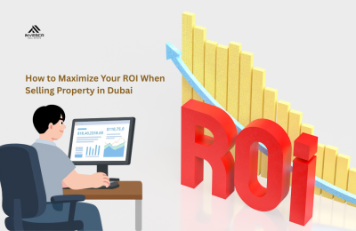 How to Maximize Your ROI When Selling Property in Dubai