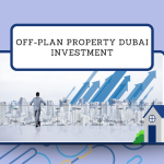 Off Plan Property Dubai Investment