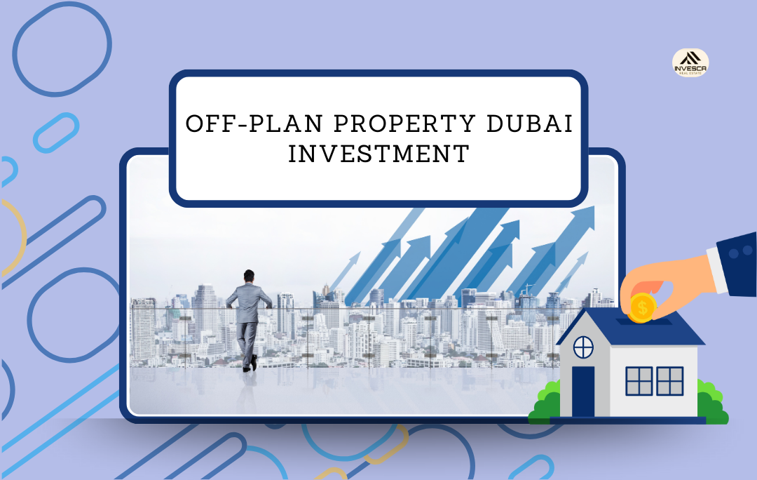 Off Plan Property Dubai Investment