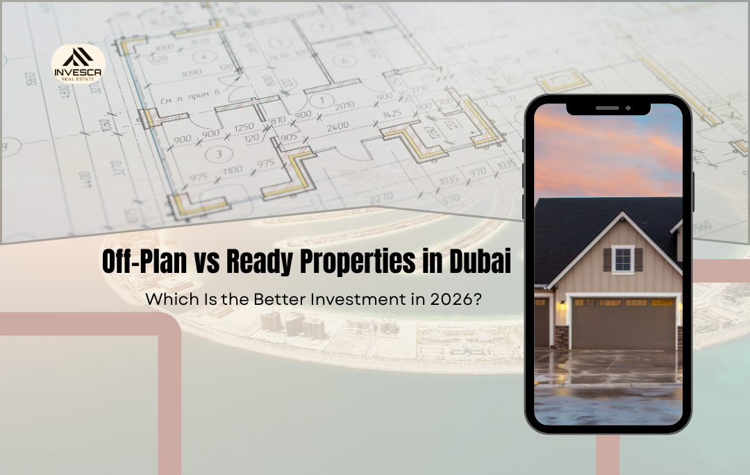 Off-Plan vs Ready Properties in Dubai: Which Is the Better Investment in 2026?