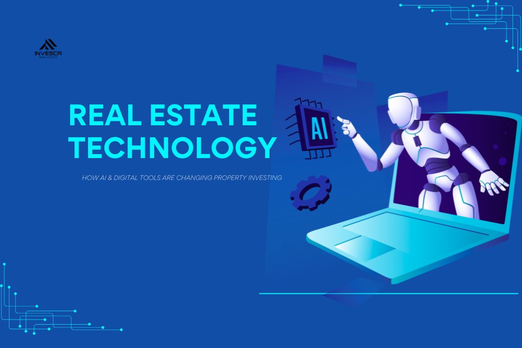Real Estate Technology: How AI & Digital Tools Are Changing Property Investing