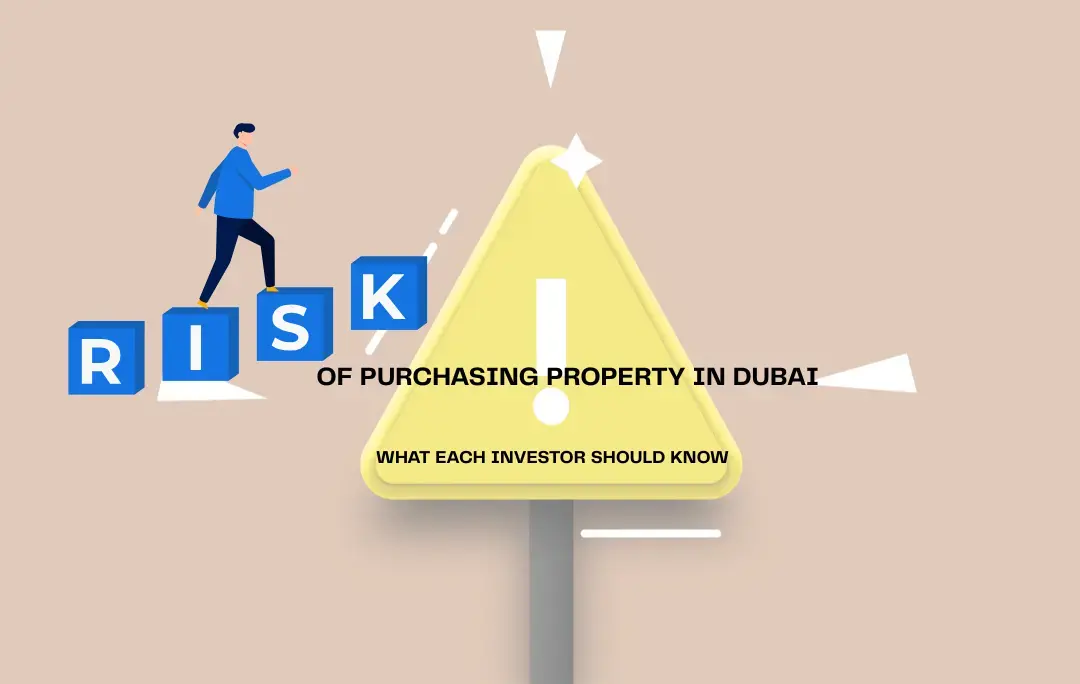 Risk of purchasing property in Dubai - what each investor should know