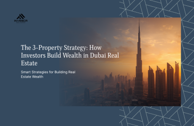 The 3-Property Strategy: How Investors Build Wealth in Dubai Real Estate