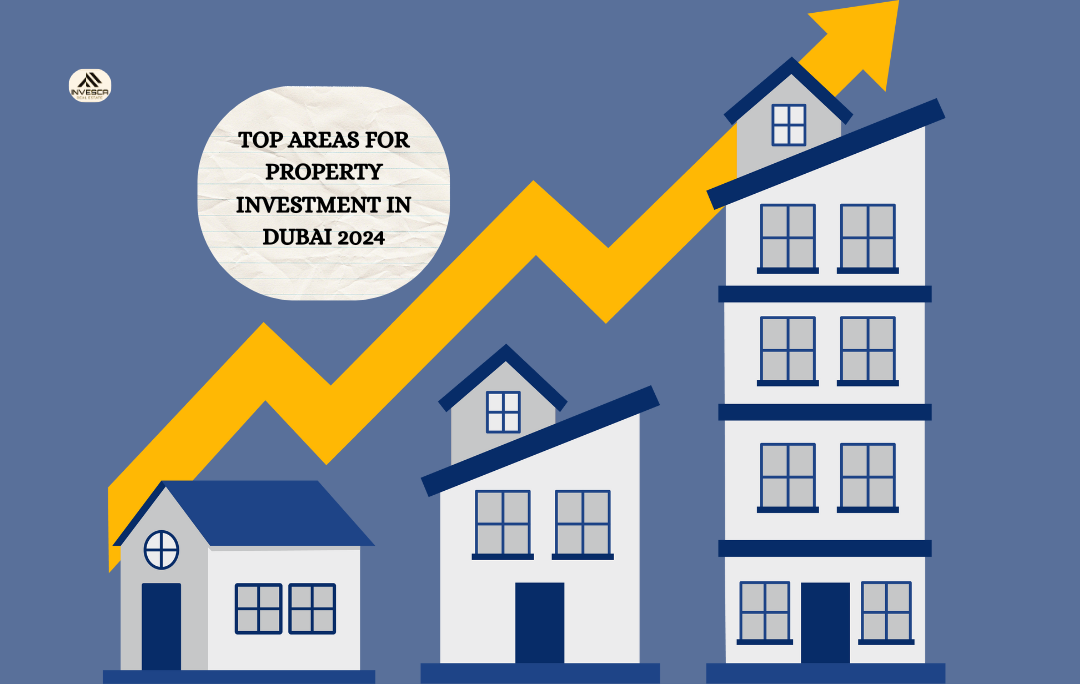 Top Areas for Property Investment in Dubai 2024: A Complete Guide
