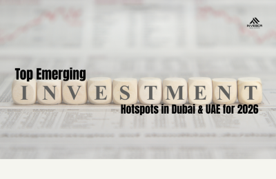 Top Emerging Investment Hotspots in Dubai & UAE for 2026