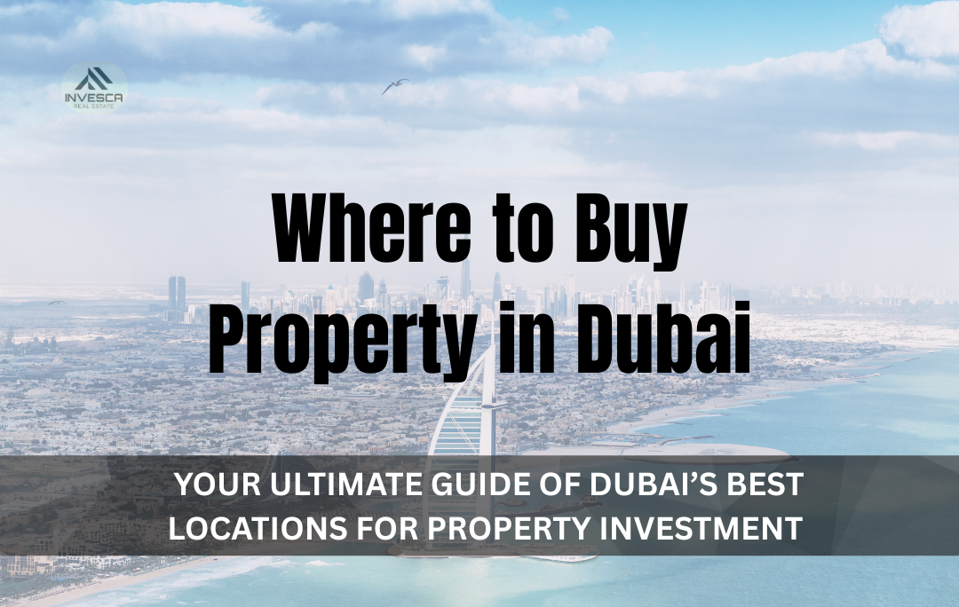 Where to Buy Property in Dubai: A Complete Guide for Investors and Homebuyers
