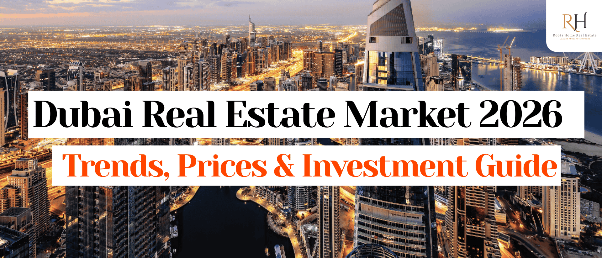 Dubai Real Estate Market 2026 | Trends, Prices & Investment Guide