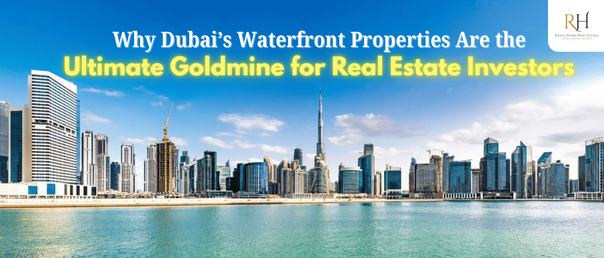 Why Dubai’s Waterfront Properties Are the Ultimate Goldmine for Real Estate Investors