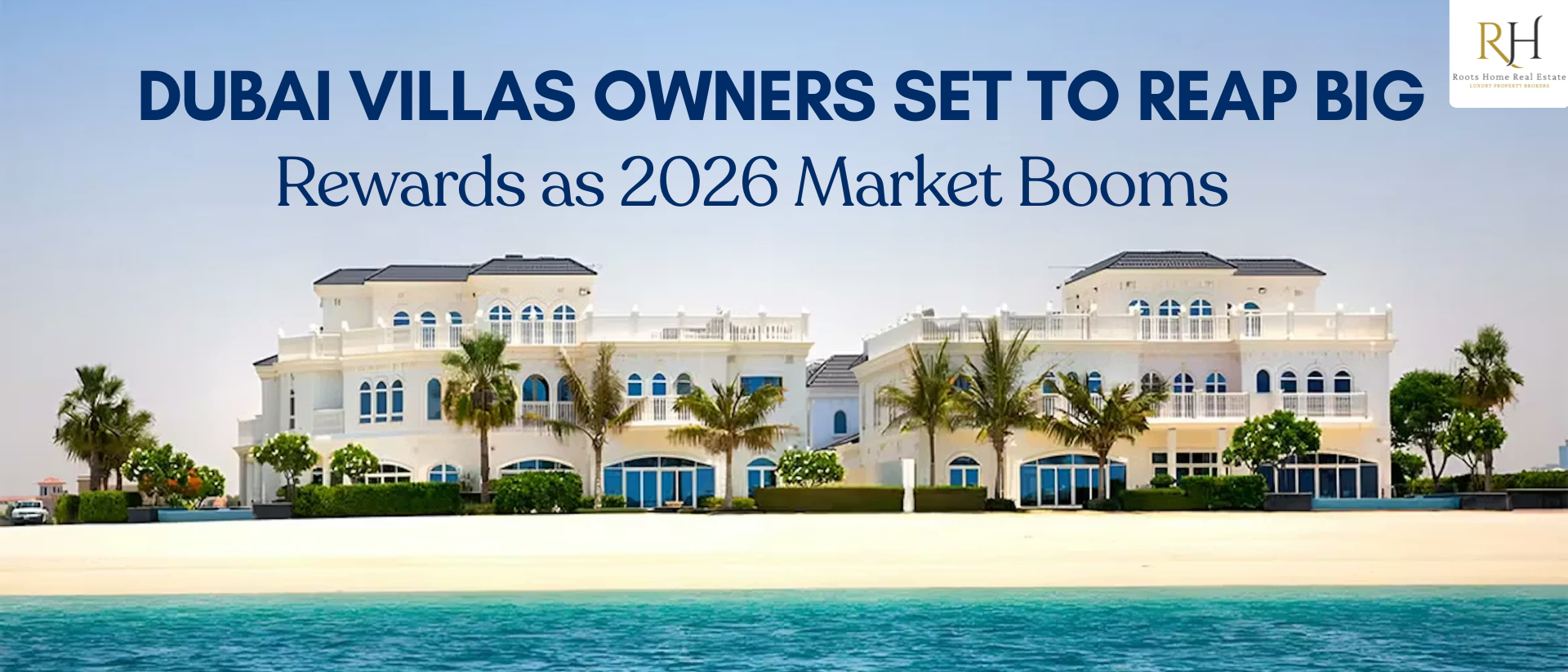 Dubai Villa Owners Set to Reap Big Rewards as 2026 Market Booms