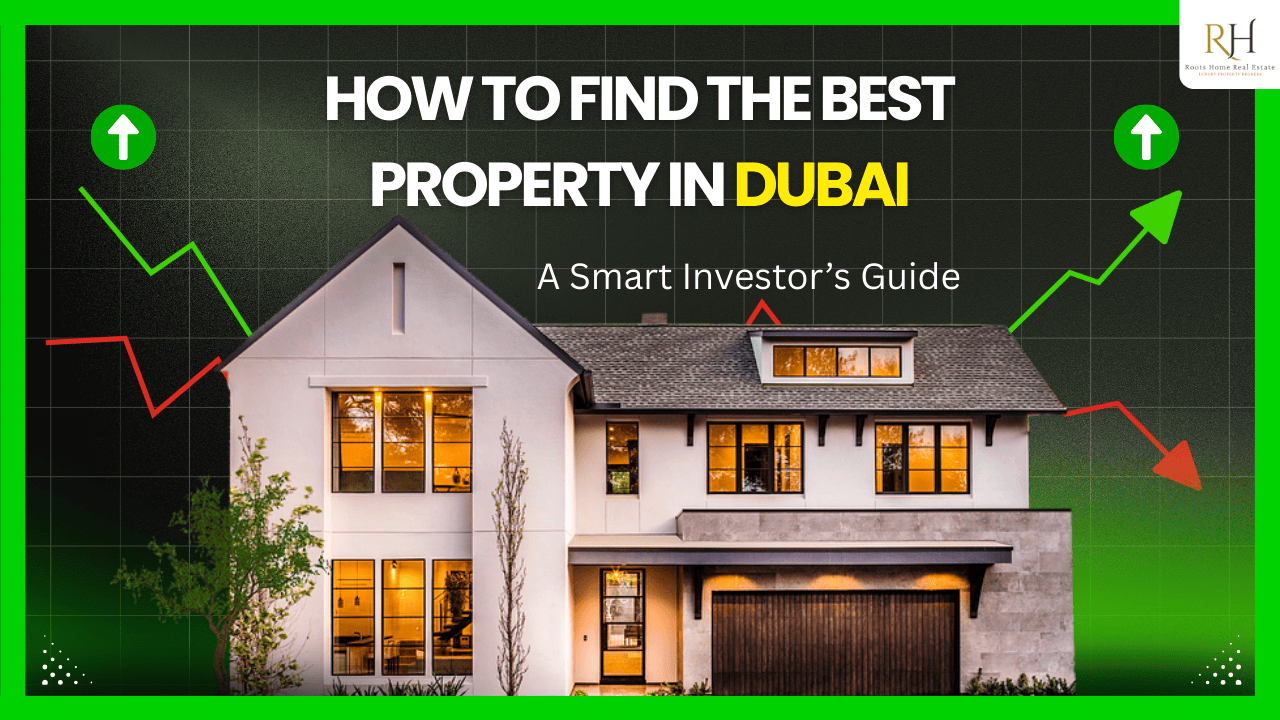 How to Find the Best Property in Dubai: A Smart Investor’s Guide